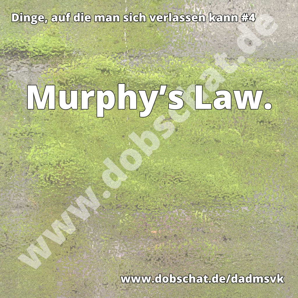 #4 Murphy's Law
