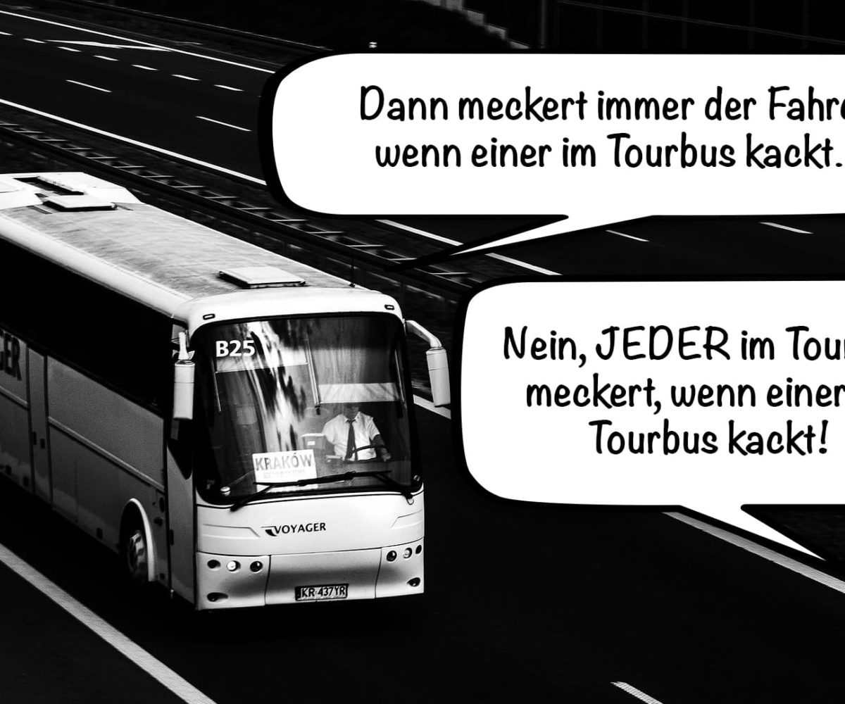 Im Tourbus kacken ?