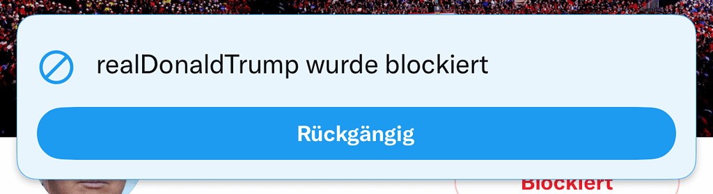 Bild zeigt die Bestätigung der Twitter-App, dass man den Account von Donald Trump blockiert hat.